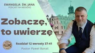 071 Zobaczę to uwierzę podcast  Pastor Paweł Banaś [upl. by Elleinwad]