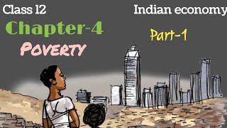 Poverty Class 12  Part1  Class 12 Indian economy  Chapter4  animated [upl. by Dragde]