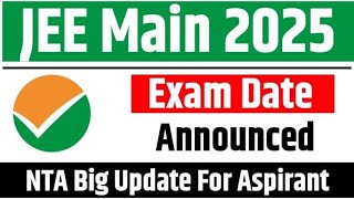 jee main 2025 apply date JEE main 2025 exam date out jee mains exam date news jee main 2025 exam [upl. by Fiann292]