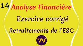 14 Analyse financière exercice corrigé les retraitements de lESG état des soldes de gestion [upl. by Lohman]