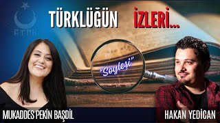 TÜRKLÜĞÜN İZLERİ  Mukaddes Pekin BAŞDİL Söyleşisi hakanyedican mukaddespekinbaşdil [upl. by Honeyman620]