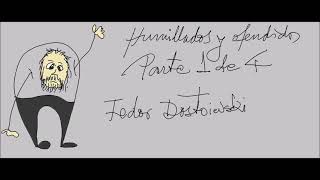 Humillados y ofendidos Parte 1 de 4 Fedor Dostoivski Audiolibro en español latino [upl. by Ailedamla751]