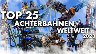 TOP 25 Achterbahnen auf der Welt 2023 [upl. by Suhcnip]