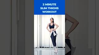 2 Minute Slim Thighs Workout – Quick amp Easy [upl. by Gibbon]