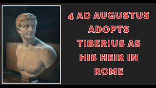 4 AD – Augustus adopts Tiberius as his heir in Rome [upl. by Llemor]