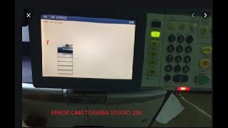 Error c440 Toshiba studio 256306356456 [upl. by Ynnohj]