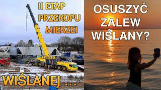 OSUSZYÄ† ZALEW WIĹšLANY PRZEKOP MIERZEI WIĹšLANEJII ETAPKRZYSZTOFPL [upl. by Bonilla]