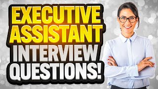 EXECUTIVE ASSISTANT Interview Questions amp ANSWERS How to PREPARE for an EA INTERVIEW [upl. by Keil]