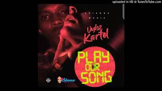 Vybz Kartel  Play Our Song Official Audio [upl. by Eicnarf]