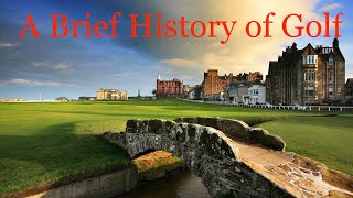 A Brief History of Golf [upl. by Rosina]