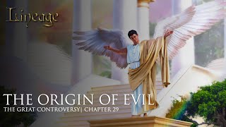 The Origin of Evil  The Great Controversy  Chapter 29  Lineage [upl. by Bliss]