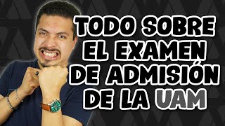 Todo sobre el examen de admisión a la UAM [upl. by Seaddon211]