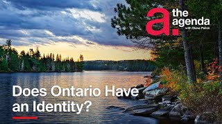 Does Ontario Have an Identity  The Agenda [upl. by Shwalb]