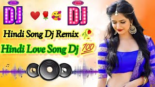 Hindi Gana Dj Remix hindi love song dj hindi top bollywood song [upl. by Ardnuhsor454]