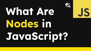 What Exactly Are Nodes In The JavaScript DOM [upl. by Ecenaj833]