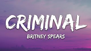 Britney Spears  Criminal Lyrics [upl. by Nguyen]