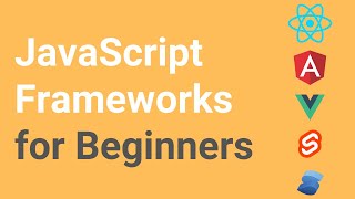 JavaScript Frameworks Explained Full Tutorial for Beginners [upl. by Anavoj]