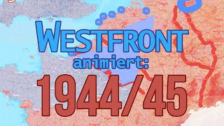 2 Weltkrieg animiert Westfront 194445 deutsche Version [upl. by Christis191]