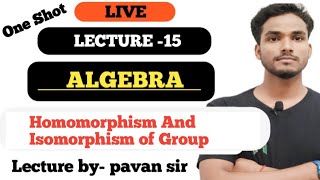 Algebra  ONE SHOT HOMOMORPHISM AND ISOMORPHISM OF GROUP BY PK SIR [upl. by Yennaiv]