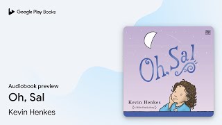 Oh Sal by Kevin Henkes · Audiobook preview [upl. by Antonietta]