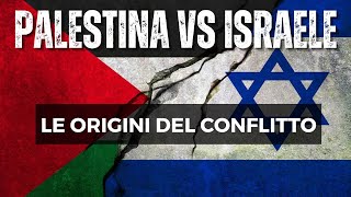 GUERRA Tra ISRAELE e PALESTINA Le ORIGINI Del CONFLITTO  Prima Parte [upl. by Runkle]