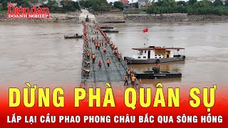 Tạm dừng phà quân sự lắp đặt lại cầu phao Phong Châu nối liền hai bờ sông Hồng  Tin tức 24h [upl. by Affra647]