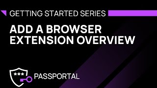 Add a Browser Extension Overview [upl. by Aiek759]