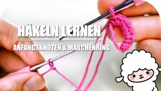 Anfangsknoten amp Maschenring  Häkeln für Anfänger  Grundkurs  Basics [upl. by Sherline]