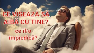 ❤🧲🔥 CE VISEAZĂ SĂ AIBĂ CU TINE CE ÎȘI DOREȘTE CE ÎLO ÎMPIEDICĂ SĂ TRANSFORME VISUL ÎN REALITATE [upl. by Odeen]