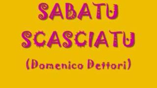 quotSABATU SCASCIATUquot Domenico DettoriCarrasciali Timpiesu [upl. by Oreste6]