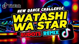 WATASHI WA STAR TikTok Budots Remix 2024  DJ JUSTIN REMIX [upl. by Arul]