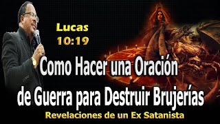 COMO HACER UNA ORACIÓN DE GUERRA PARA DESTRUIR BRUJERÍAS  REVELACIONES DE UN EX SATANISTA [upl. by Assital458]