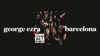 george ezra  barcelona slowed [upl. by Carma]