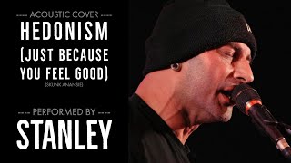 Hedonism Just Because You Feel Good  Skunk Anansie  Acoustic cover by Stanley [upl. by Firestone]