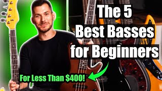 The 5 BEST Basses for Beginners For Less Than 400 [upl. by Anirbac]