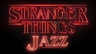 Stranger Things Theme Song Jazz [upl. by Jaynes]