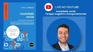 Ansiedade Social  Terapia Cognitivo Comportamental [upl. by Eicnarf256]