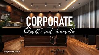 Corporate Background Music  Elevate and Innovate Uplifting and Inspiring Music Videos Presentations [upl. by Kcirted]