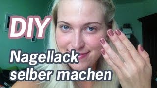 Nagellack selber machen  DIY  ganz einfach [upl. by Bear187]