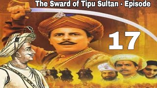 The Sward of Tipu Sultan  Episode  17 HD [upl. by Gorges298]