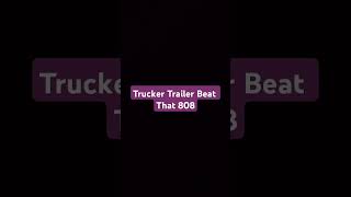 That 808 Trucker Trailer Beat  BOOM BOOM BOOM 🤯💥 [upl. by Noek]