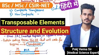 Transposons  Structure and Evolution  Part 2  Pnkj Verma Sir [upl. by Notgnirrac]