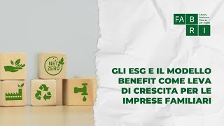 Gli ESG e il modello benefit come leva di crescita per le imprese familiari [upl. by Peppel484]