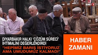 Diyarbakır halkı ‘çözüm süreci’ ihtimalini değerlendirdi  HaberZamanı  İlke TV [upl. by Ecnerolf]