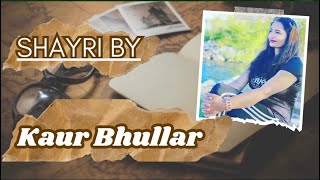 PEACEFUL SHAYARI BY KAUR BHULLAR BornasaStudent [upl. by Aikkan]