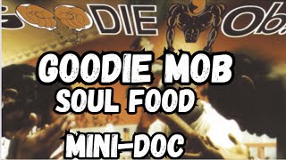 GOODIE MOB  SOUL FOOD  MINI DOCUMENTARY [upl. by Ahsikat666]