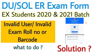 DU SOL EX students Exam form 2024  Invalid roll no or Barcode  User  what to do NovDec exam 2024 [upl. by Sang557]