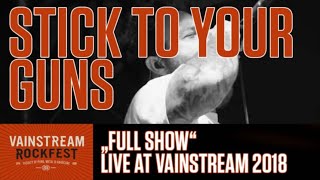 Stick To Your Guns  Full Show  Vainstream 2018 [upl. by Ettesoj178]