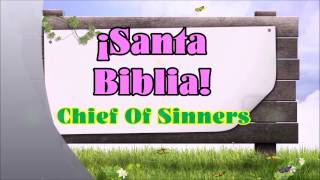 ¡Santa Biblia  Chief Of Sinners [upl. by Aneehsram]