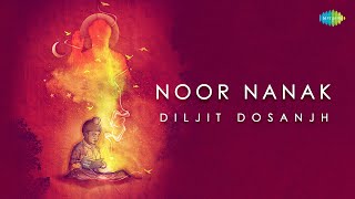 DILJIT DOSANJH  Noor Nanak  Gurbani Shabad  Bhai Gopal Singh Ragi  Devotional Song  Punjabi [upl. by Atteyek]